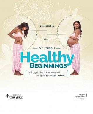 Healthy Beginnings: Giving Your Baby the Best Start from Preconception to Birth