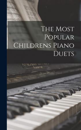 The Most Popular Childrens Piano Duets