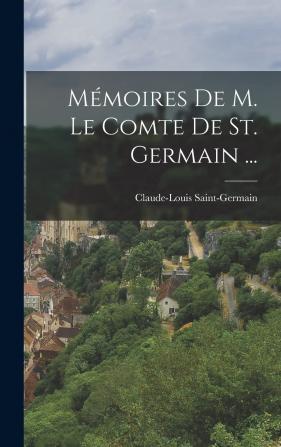 Mmoires De M. Le Comte De St. Germain ...