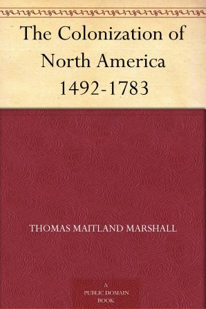 The Colonization of North America 1492-1783