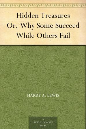 Hidden Treasures: Or Why Some Succeed While Others Fail