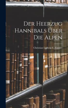 Der Heerzug Hannibals Uber Die Alpen