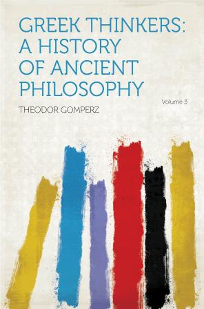 Greek Thinkers A History Of Ancient Philosophy