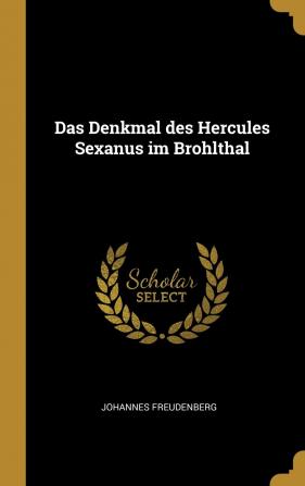 Das Denkmal Des Hercules Sexanus Im Brohlthal (1862)