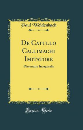 De Catullo Callimachi Imitatore (1873)