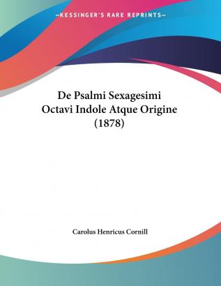 De Psalmi Sexagesimi Octavi Indole Atque Origine (1878)