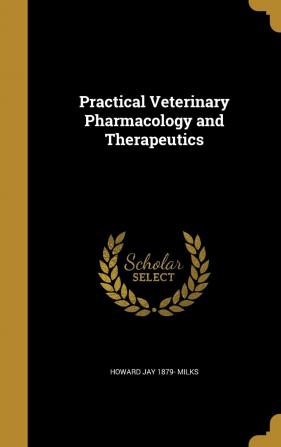 Practical Veterinary Pharmacology and Therapeutics