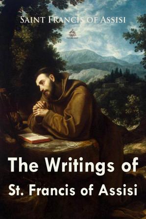 The writings of St. Francis of Assisi