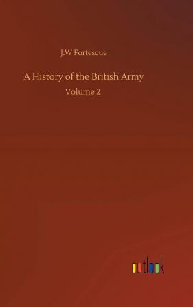 A History of the British Army Volume 2