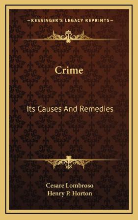 Crime Its Causes and Remedies