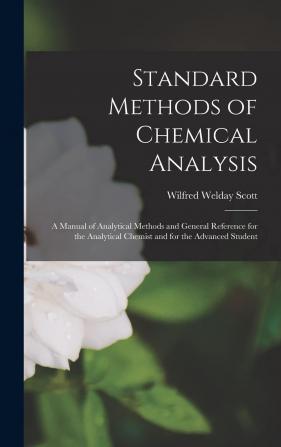 Standard Methods Of Chemical Analysis: A Manual Of Analytical Methods And General Reference For The Analytical Chemist And For The Advanced Student...