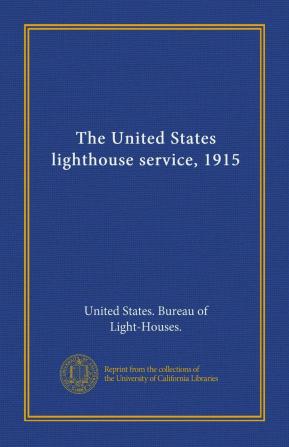 The United States Lighthouse Service 1915