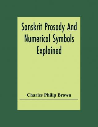 Sanskrit Prosody and Numerical Symbols Explained