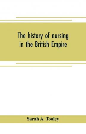 The History of Nursing in the British Empire