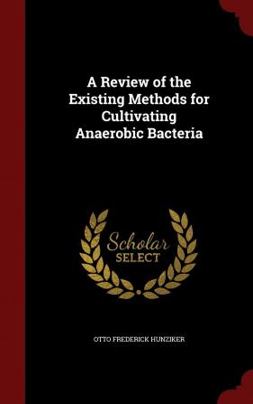 A Review of the Existing Methods for Cultivating Anaerobic Bacteria