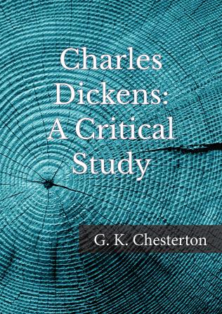 Charles Dickens A Critical Study