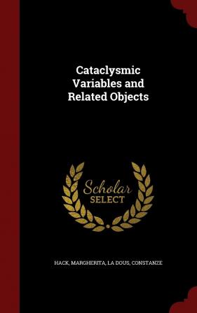 Cataclysmic Variables and Related Objects