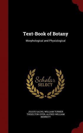 Text-Book of Botany: Morphological and Physiological