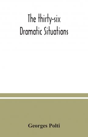 The Thirty-Six Dramatic Situations