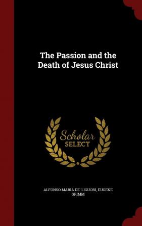 The Passion and the Death of Jesus Christ