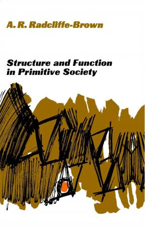 Structure and Function in Primitive Society Essays and Addresses;