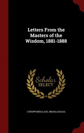 Letters From the Masters of the Wisdom 1881-1888