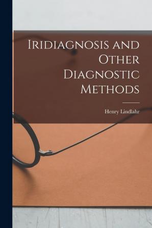 Iridiagnosis And Other Diagnostic Methods