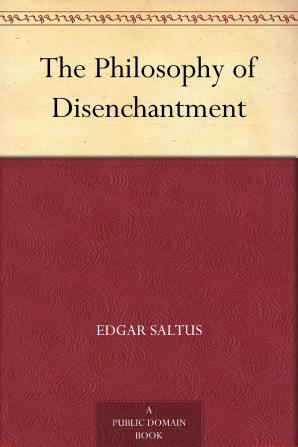 The Philosophy of Disenchantment