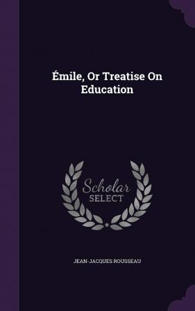 Émile Or Treatise On Education