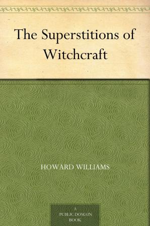 The Superstitions of Witchcraft