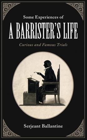 Some Experiences of a Barrister's Life