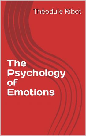 The Psychology of the Emotions