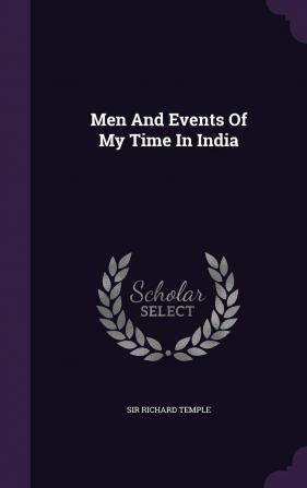 Men and Events of My Time in India