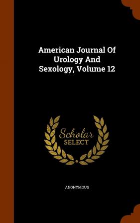 American Journal of Urology and Sexology Volume 12