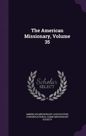 The American Missionary Volume 35