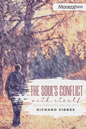 The Soul's Conflict And Victory Over Itself By Faith