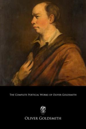 The Complete Poetical Works of Oliver Goldsmith