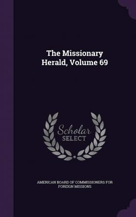 The Missionary Herald Volume 69