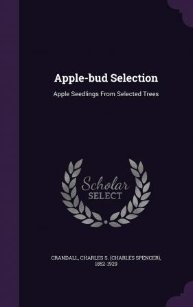 Apple-bud Selection: Apple Seedlings From Selected Trees