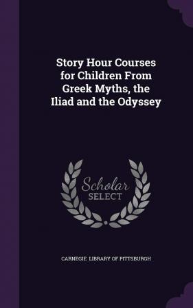 Story Hour Courses for Children From Greek Myths the Iliad and the Odyssey