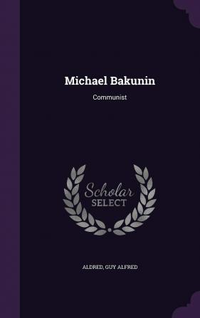 Michael Bakunin: Communist