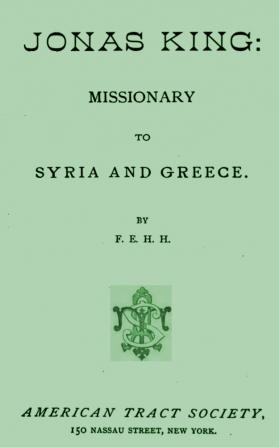 Jonas King Missionary to Syria and Greece