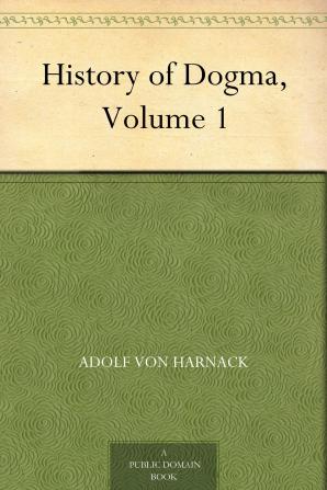 History of Dogma Volume 1