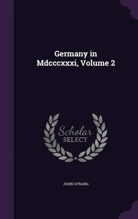 Germany in Mdcccxxxi Volume 2