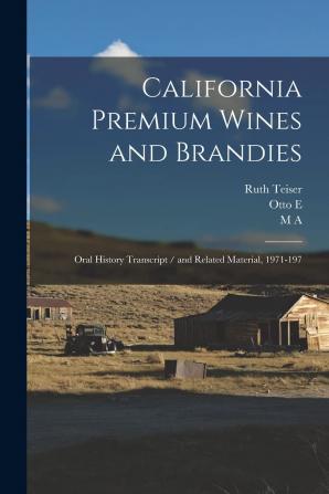 California Premium Wines and Brandies: Oral History Transcript / and Related Material 1971-197