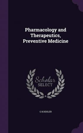 Pharmacology and Therapeutics Preventive Medicine