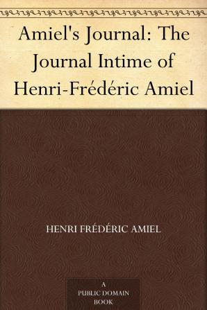 Amiel's Journal: The Journal Intime of Henri-Frédéric Amiel