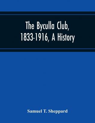 The Byculla Club 1833-1916: A History