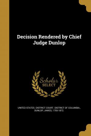 Decision Rendered by Chief Judge Dunlop