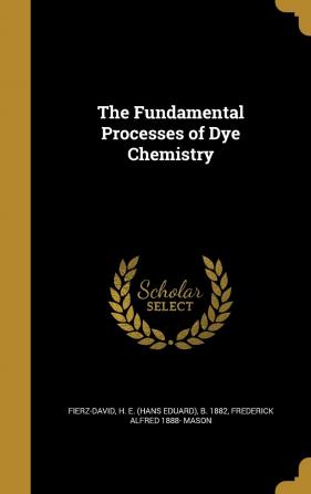 The Fundamental Processes of Dye Chemistry